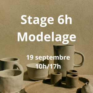 Stage 6h Modelage – Samedi 19 septembre – 10h/17h