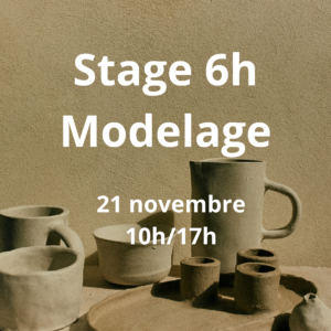 Stage 6h Modelage – Samedi 21 novembre – 10h/17h