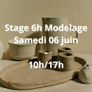 Stage 6h Modelage – Samedi 06 juin – 10h/17h