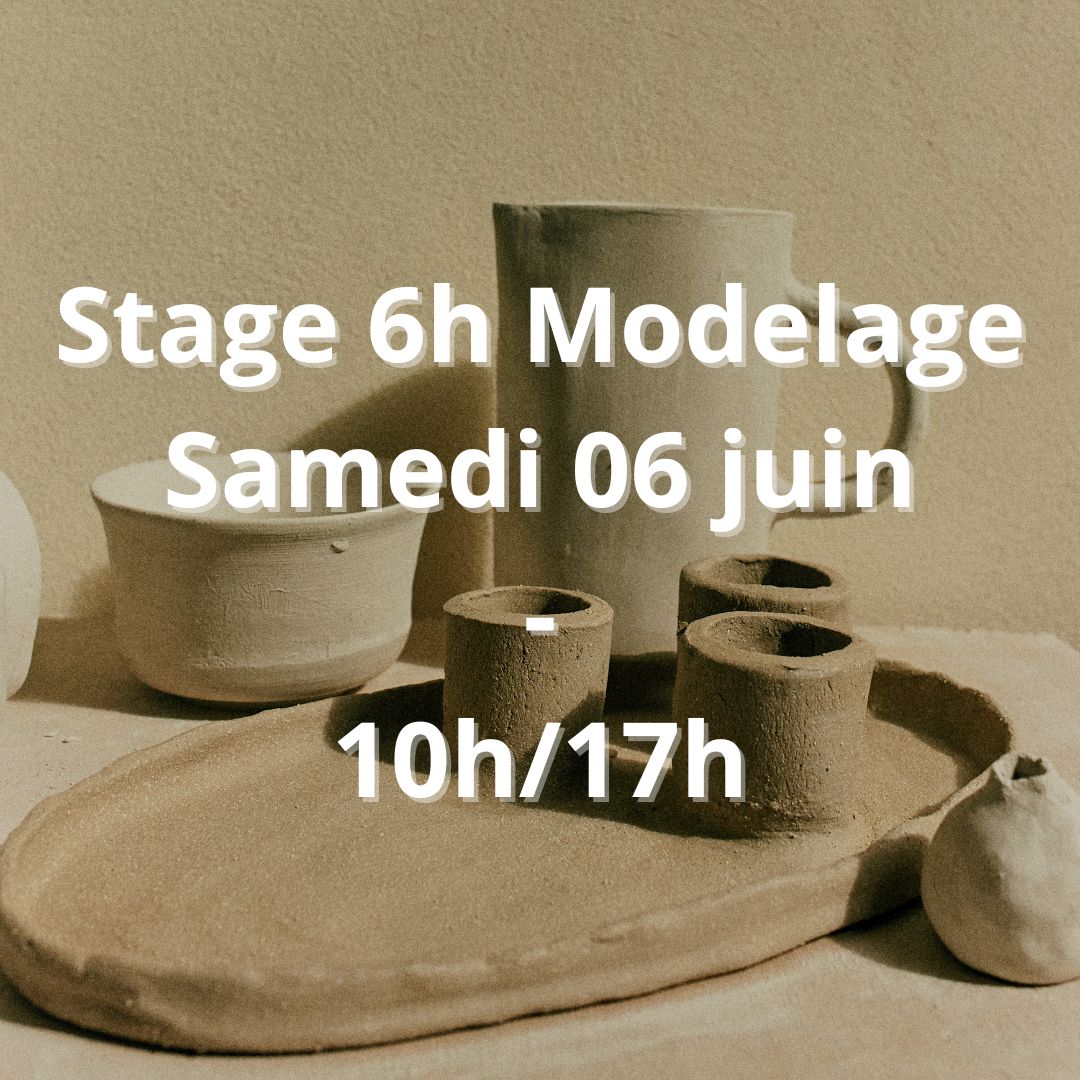Stage 6h Modelage - Samedi 06 juin - 10h/17h