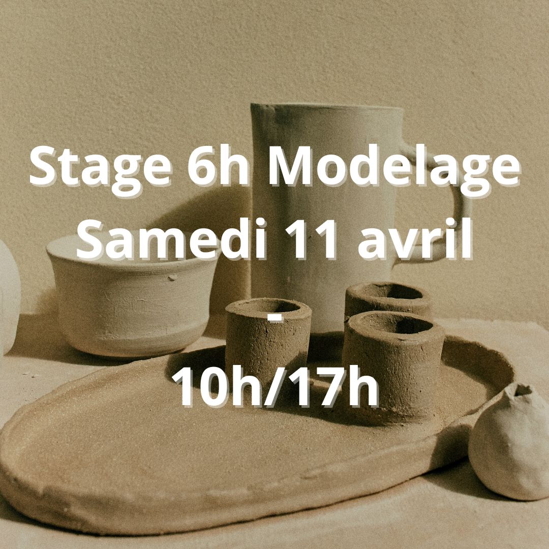 Stage 6h Modelage - Samedi 11 avril - 10h/17h
