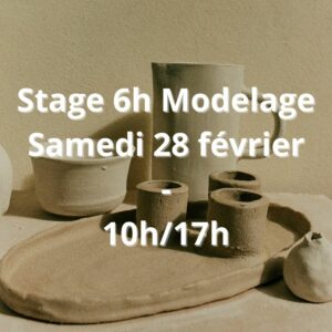 Stage 6h Modelage – Samedi 28 Février – 10h/17h