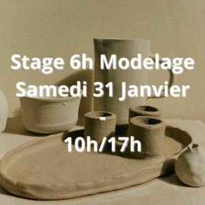 Stage 6h Modelage – Samedi 31 Janvier – 10h/17h