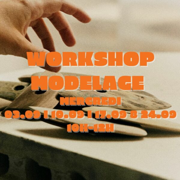 Septembre : Workshop Modelage le mercredi de 10h à 12h